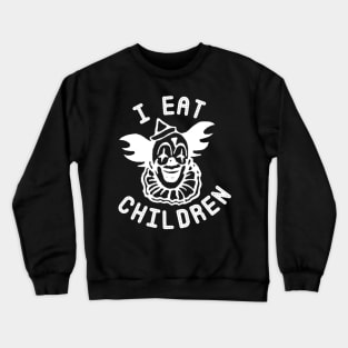 i eat children Crewneck Sweatshirt